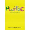 thumbnail image 1 of Plastic: A Toxic Love Story, (Hardcover), 1 of 6
