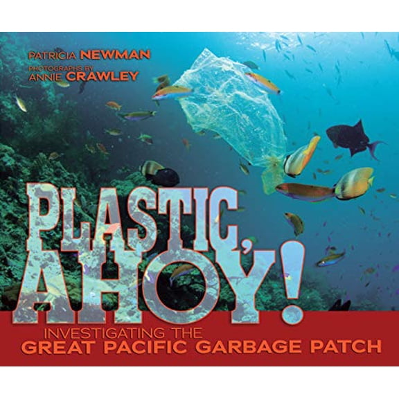 Pre-Owned Plastic, Ahoy!: Investigating the Great Pacific Garbage Patch (Library Binding) 1467712833 9781467712835