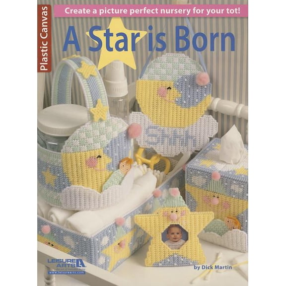 A Star Is Born--Create a Picture Perfect Nursery for Your Tot! : Create a Picture Perfect Nursery for Your Tot! (Paperback)