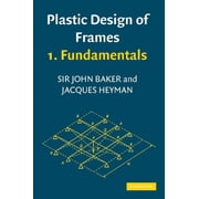 Plastic Design of Frames 1 Fundamentals, Paperback
