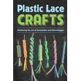 thumbnail image 1 of Plastic Lace Crafts: Mastering the Art of Scoubidou and Boondoggle: Crafts Book, (Paperback), 1 of 1