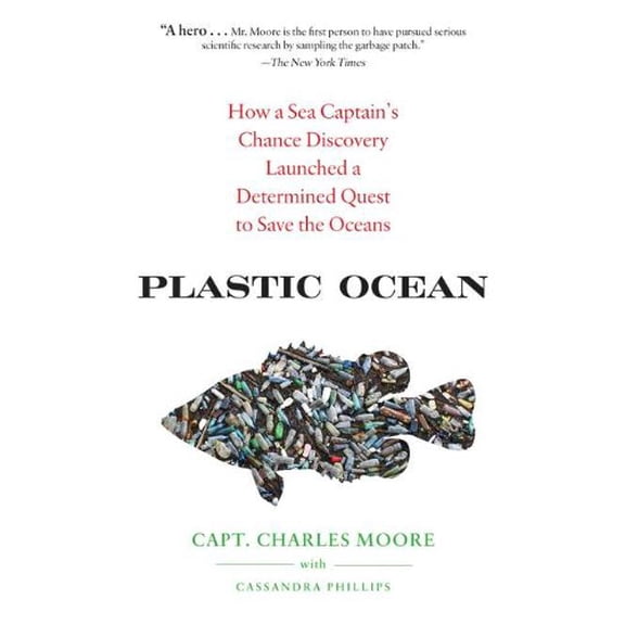 Pre-Owned Plastic Ocean: How a Sea Captain's Chance Discovery Launched a Determined Quest to Save the Oceans (Hardcover) 1583334246 9781583334249