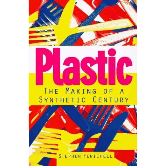 Pre-Owned Plastic: The Making of a Synthetic Century (Paperback) 0887308627 9780887308628