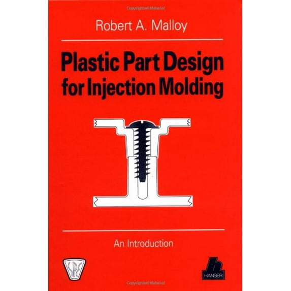 Pre-Owned Plastic Part Design for Injection Molding: An Introduction (Spe Books.) (Hardcover) 1569901295 9781569901298