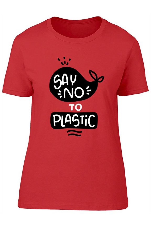 Plastic Pollution Quote T-Shirt Women -Image by Shutterstock, Female x-Large