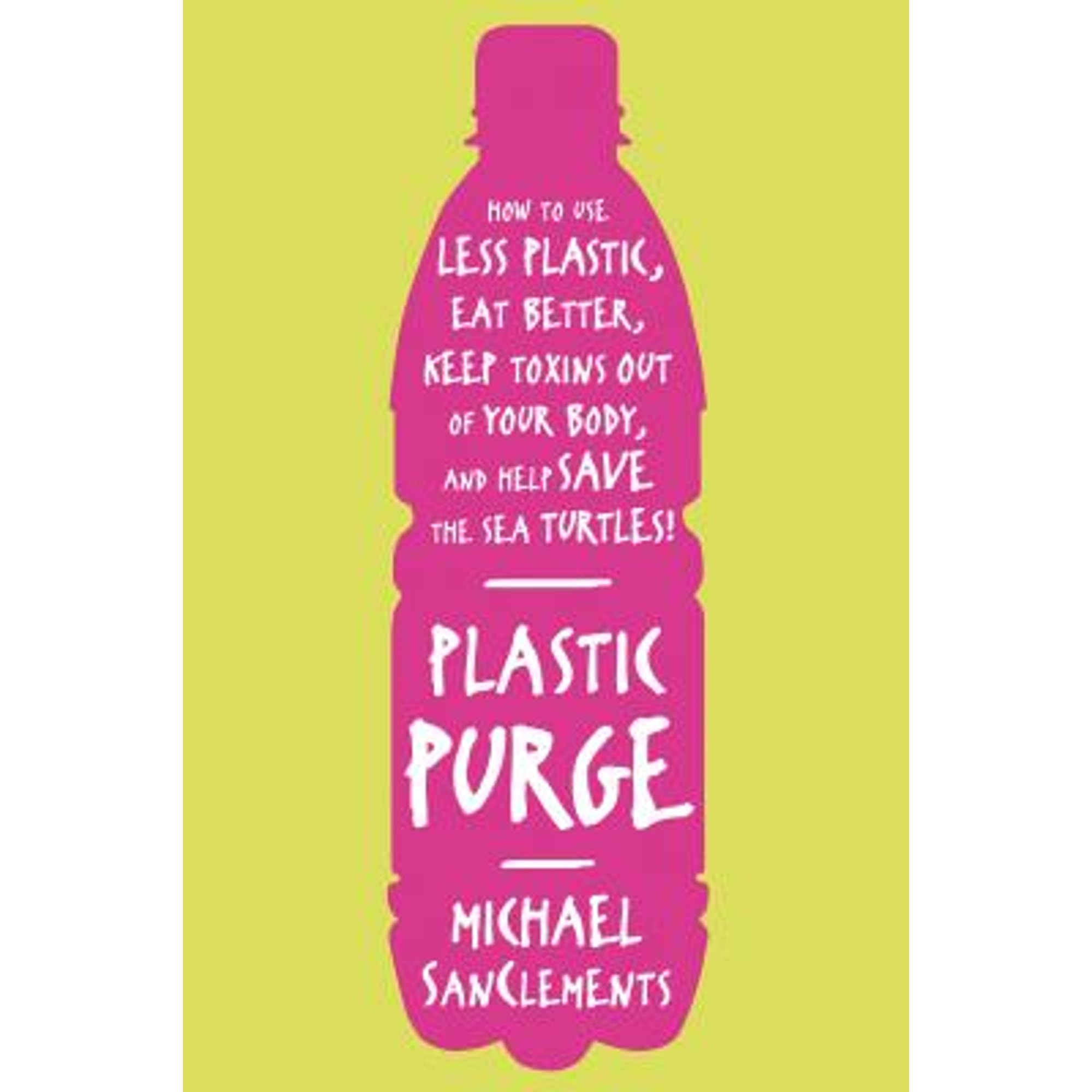 PreOwned Plastic Purge How to Use Less Plastic, Eat Better, Keep