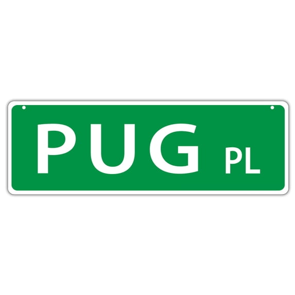 Plastic Street Signs: PUG PLACE | Dogs, Gifts, Decorations