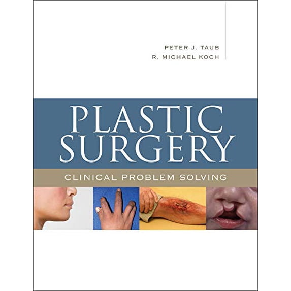 Pre-Owned Plastic Surgery: Clinical Problem Solving (Paperback) by Peter Taub, R Michael Koch