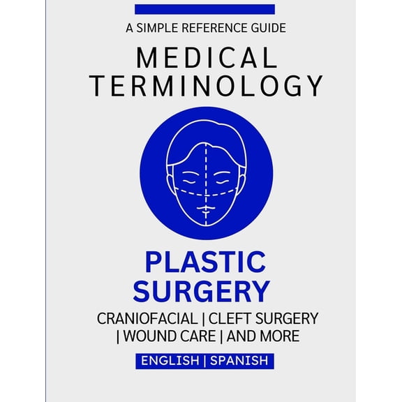 Plastic Surgery Medical Terminology Guide (English & Spanish), (Paperback)