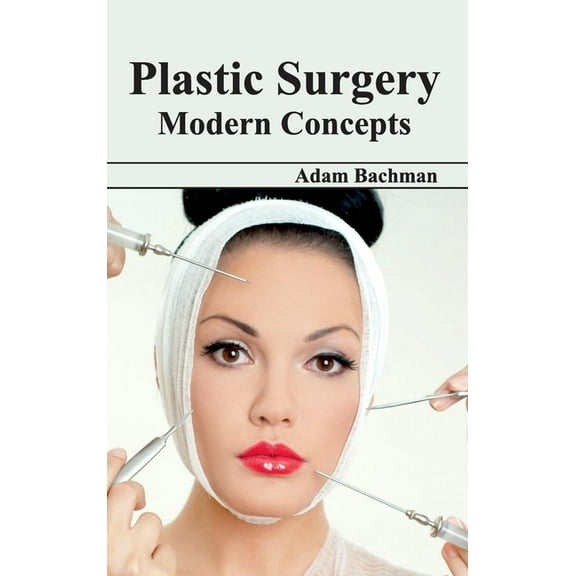 Plastic Surgery: Modern Concepts, (Hardcover)