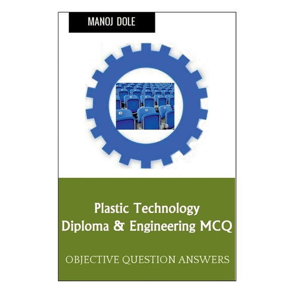Plastic Technology Diploma & Engineering MCQ, (Paperback)