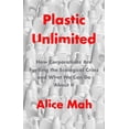 thumbnail image 1 of Plastic Unlimited: How Corporations Are Fuelling the Ecological Crisis and What We Can Do about It, (Paperback), 1 of 1