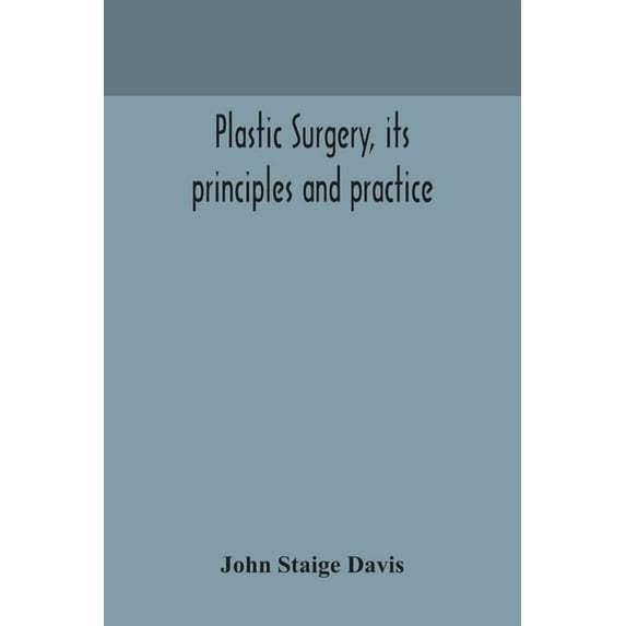 Plastic Surgery, Its Principles And Practice, (Paperback)