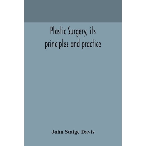 Plastic Surgery, Its Principles And Practice, (Paperback)