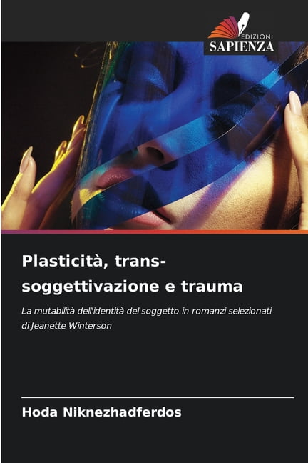 PlasticitÃ , trans-soggettivazione e trauma, (Paperback)