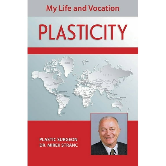 Plasticity: My Life and Vocation Paperback 1039116795 9781039116795 Dr Mirek Stranc