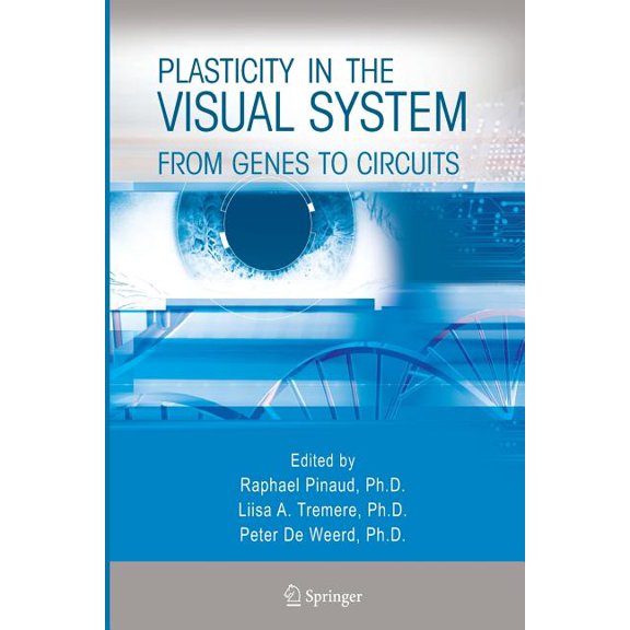 Plasticity in the Visual System: From Genes to Circuits, (Paperback)