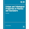 thumbnail image 1 of Plastics Design Library: Fatigue and Tribological Properties of Plastics and Elastomers (Hardcover), 1 of 1
