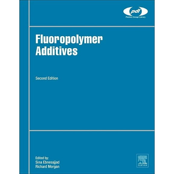 Plastics Design Library Fluoropolymer Additives, (Hardcover)