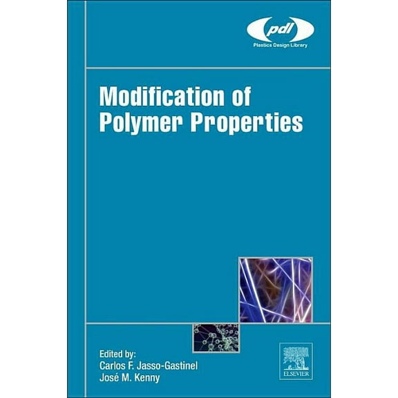 Plastics Design Library Modification of Polymer Properties, (Hardcover)