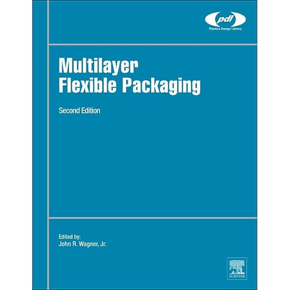 Plastics Design Library Multilayer Flexible Packaging, (Hardcover)