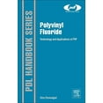 thumbnail image 1 of Plastics Design Library Polyvinyl Fluoride: Technology and Applications of Pvf, (Hardcover), 1 of 1