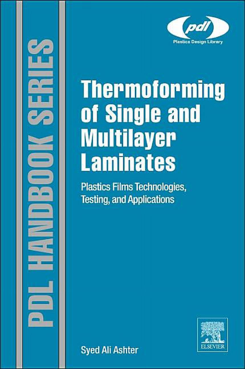 Plastics Design Library Thermoforming of Single and Multilayer