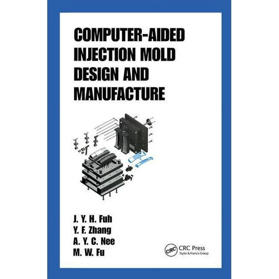 Plastics Engineering Computer-Aided Injection Mold Design and Manufacture, Book 69, (Hardcover)