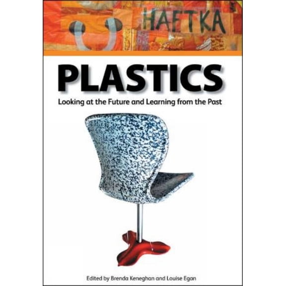 Plastics: Looking at the Future and Learning from the Past, (Paperback)
