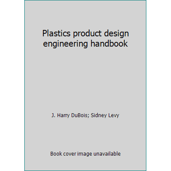 Pre-Owned Plastics product design engineering handbook (Hardcover) 0442247648 9780442247645