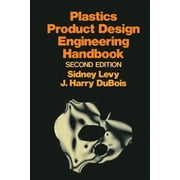 Plastics Product Design Engineering Handbook, Paperback