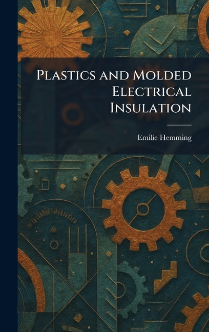 Plastics and Molded Electrical Insulation, (Hardcover)