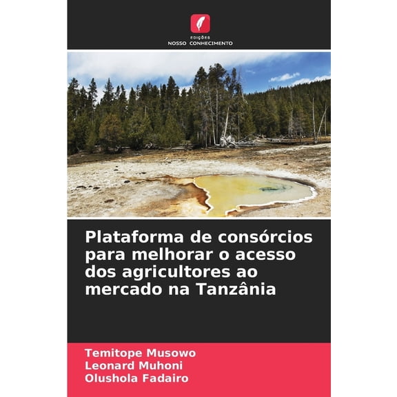 Plataforma de consrcios para melhorar o acesso dos agricultores ao mercado na Tanznia, (Paperback)