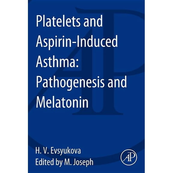 Platelets and Aspirin-Induced Asthma: Pathogenesis and Melatonin, (Paperback)