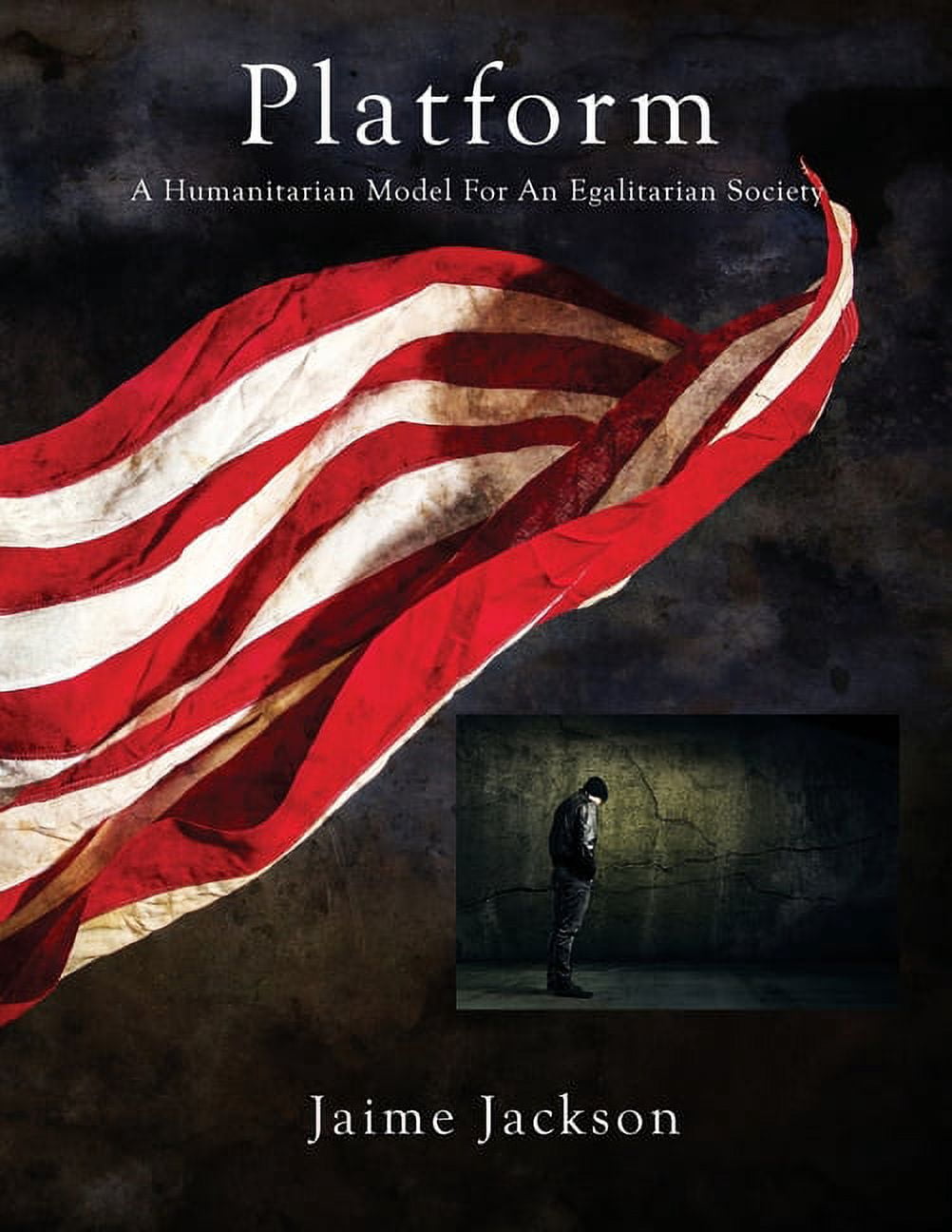Platform: A Humanitarian Model For An Egalitarian Society, (Paperback ...