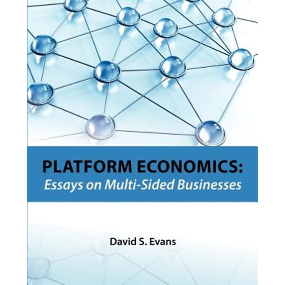 Platform Economics: Essays on Multi-Sided Businesses (Paperback)