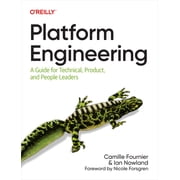 Platform Engineering A Guide for Technical, Product, and People Leaders, Paperback