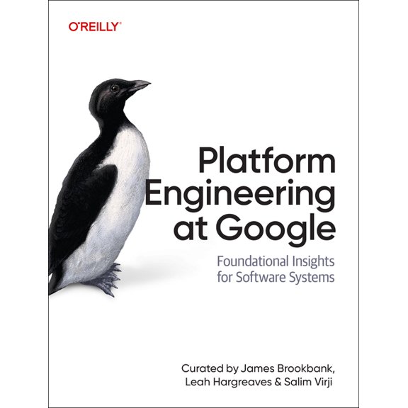 Platform Engineering at Google: Foundational Insights for Software Systems, (Paperback)
