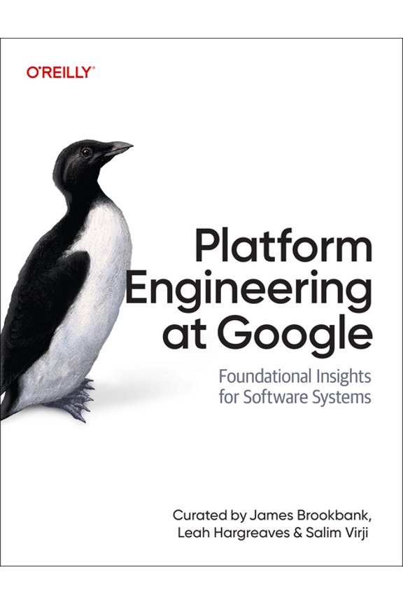 Platform Engineering at Google: Foundational Insights for Software Systems, (Paperback)