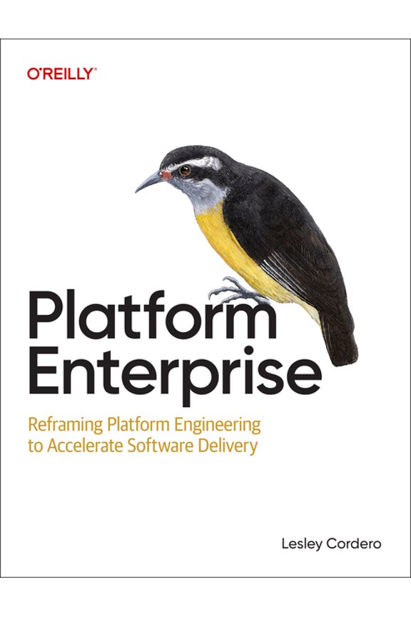 Platform Enterprise: Reframing Platform Engineering to Accelerate Software Delivery, (Paperback)