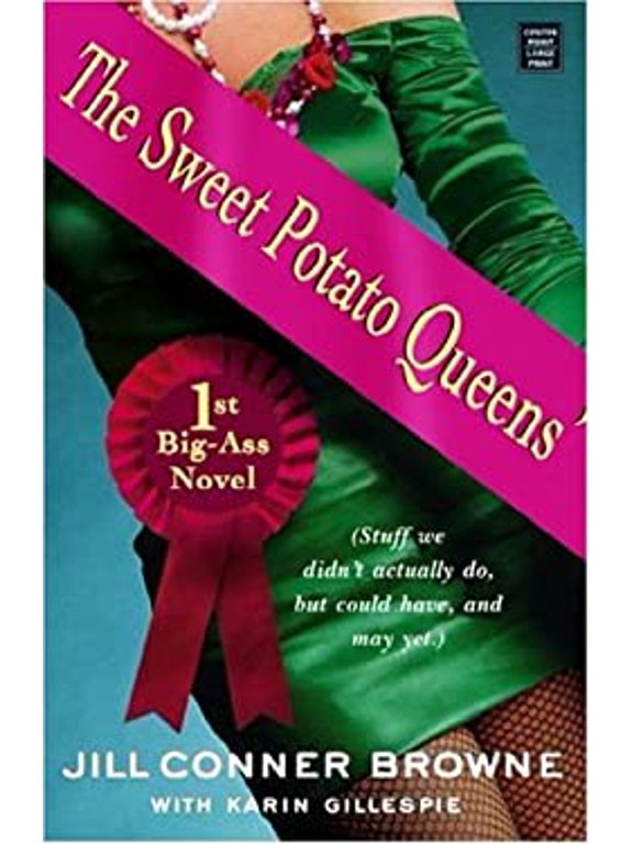 Pre-Owned The Sweet Potato Queens' 1st Big-Ass Novel: Stuff We Didn't Actually Do, but Could Have, and May Yet (Readers Circle Series) (Unknown) 1585479160 9781585479160