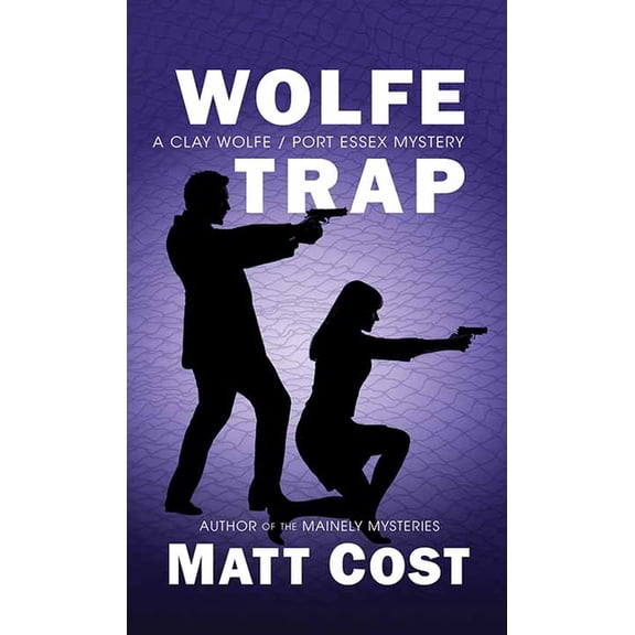 Platinum Spotlight Wolfe Trap: A Clay Wolfe/Port Essex Mystery, (Hardcover)