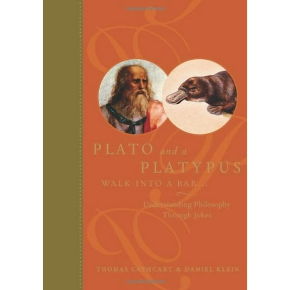 Pre-Owned Plato and a Platypus Walk Into a Bar : Understanding Philosophy Through Jokes