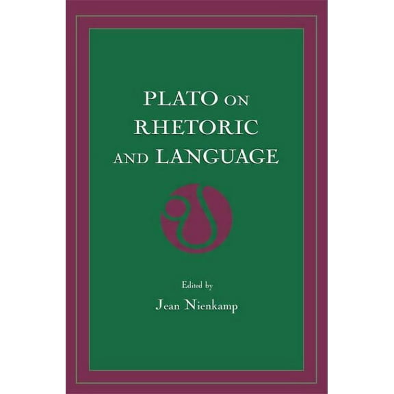 Plato on Rhetoric and Language: Four Key Dialogues, (Paperback)