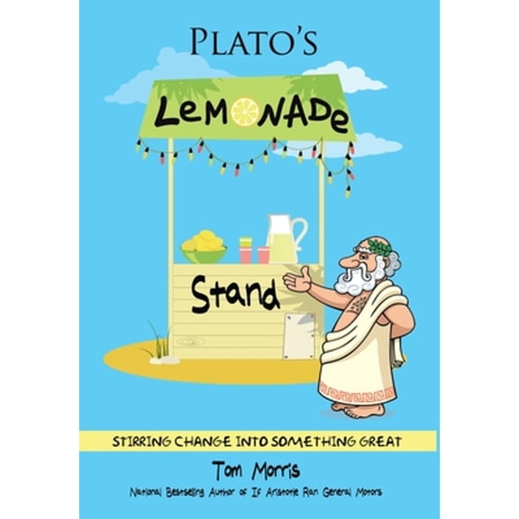 Pre-Owned Plato's Lemonade Stand: Stirring Change into Something Great (Hardcover) 0999481355 9780999481356