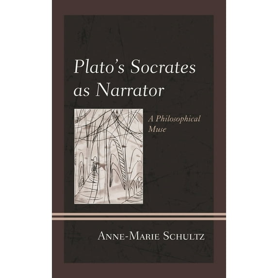 Plato's Socrates as Narrator: A Philosophical Muse, (Paperback)