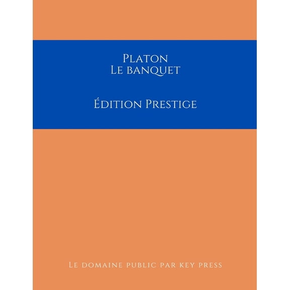 Platon Le Banquet : dition Prestige (Paperback)