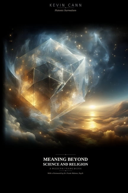 Platonic Surrealism: Where Physics and M Platonic Surrealism: A Modern Framework for Meaning Beyond Science and Religion: Underpinnings of Personal Transcendence, Book 1, (Paperback)