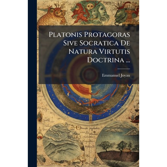 Platonis Protagoras Sive Socratica De Natura Virtutis Doctrina ... (Paperback)