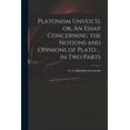 thumbnail image 1 of Platonism Unveil'd, or, An Essay Concerning the Notions and Opinions of Plato ... in Two Parts (Paperback), 1 of 1